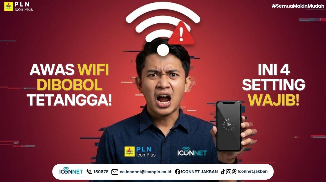 Awas Wi-Fi Dibobol Tetangga! Lakukan 4 Settingan Wajib Ini Biar Internet Rumah Tetap Ngebut
